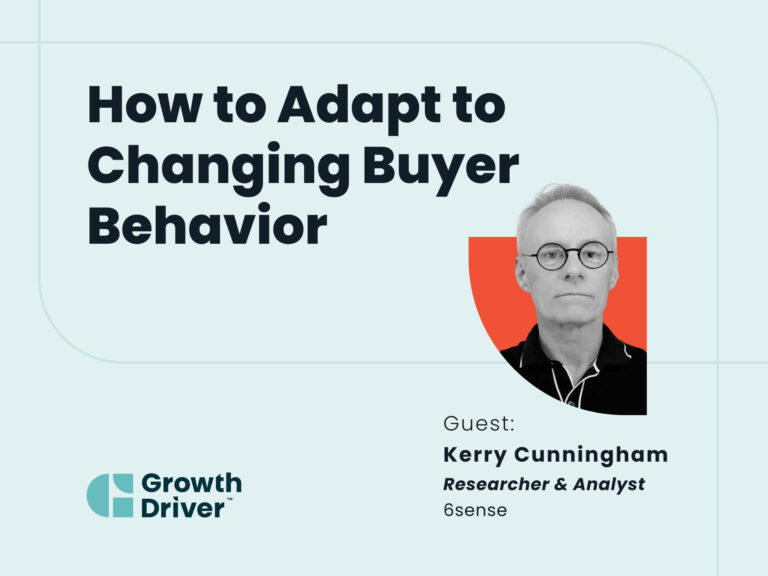 How to Adapt to Changing Buyer Behavior with Kerry Cunningham from 6sense