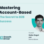 Mastering Account Based The Secret to B2B Success