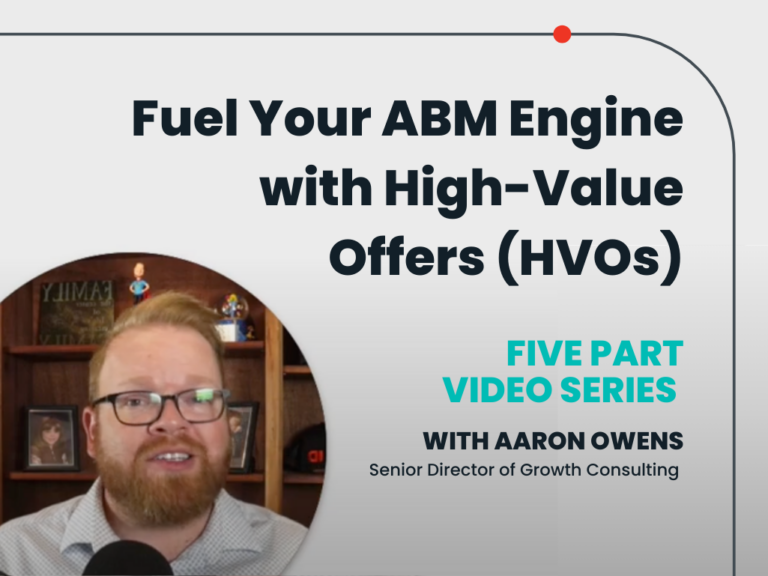 HVOs 101: How to Fuel Your ABM Engine with High-Value Offers Video Series