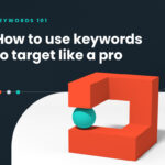 How to Target Like a Pro: A Guide to Mastering Keywords