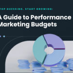 A Guide to Performance Marketing Budgets