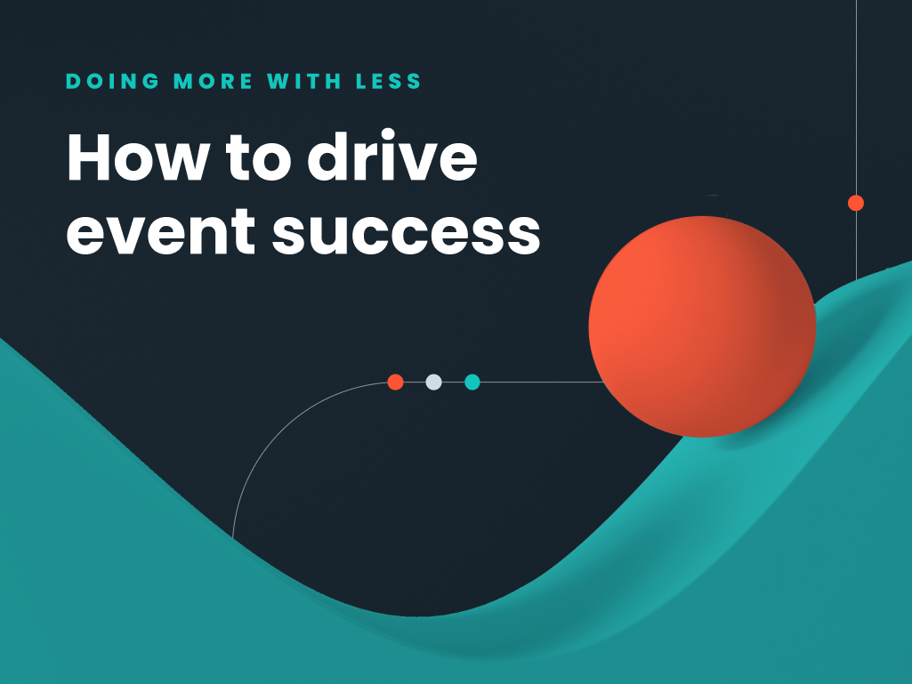 How to Drive Event Success with Scrappy Strategies
