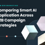 Comparing Smart AI Application Across B2B Campaign Strategies